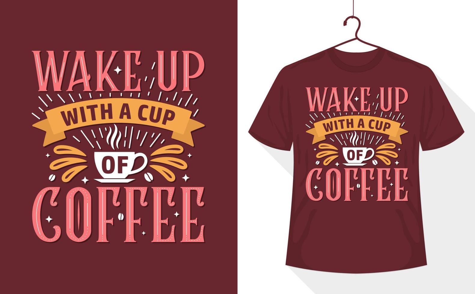 Coffee lover t-shirt, Wake up with a cup of coffee vector