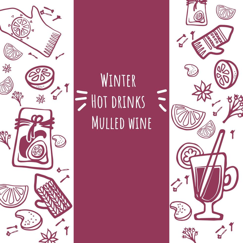 Vector design with hand drawn mulled wineglass, mittens ,spices. Winery illustration. Template design. Border.