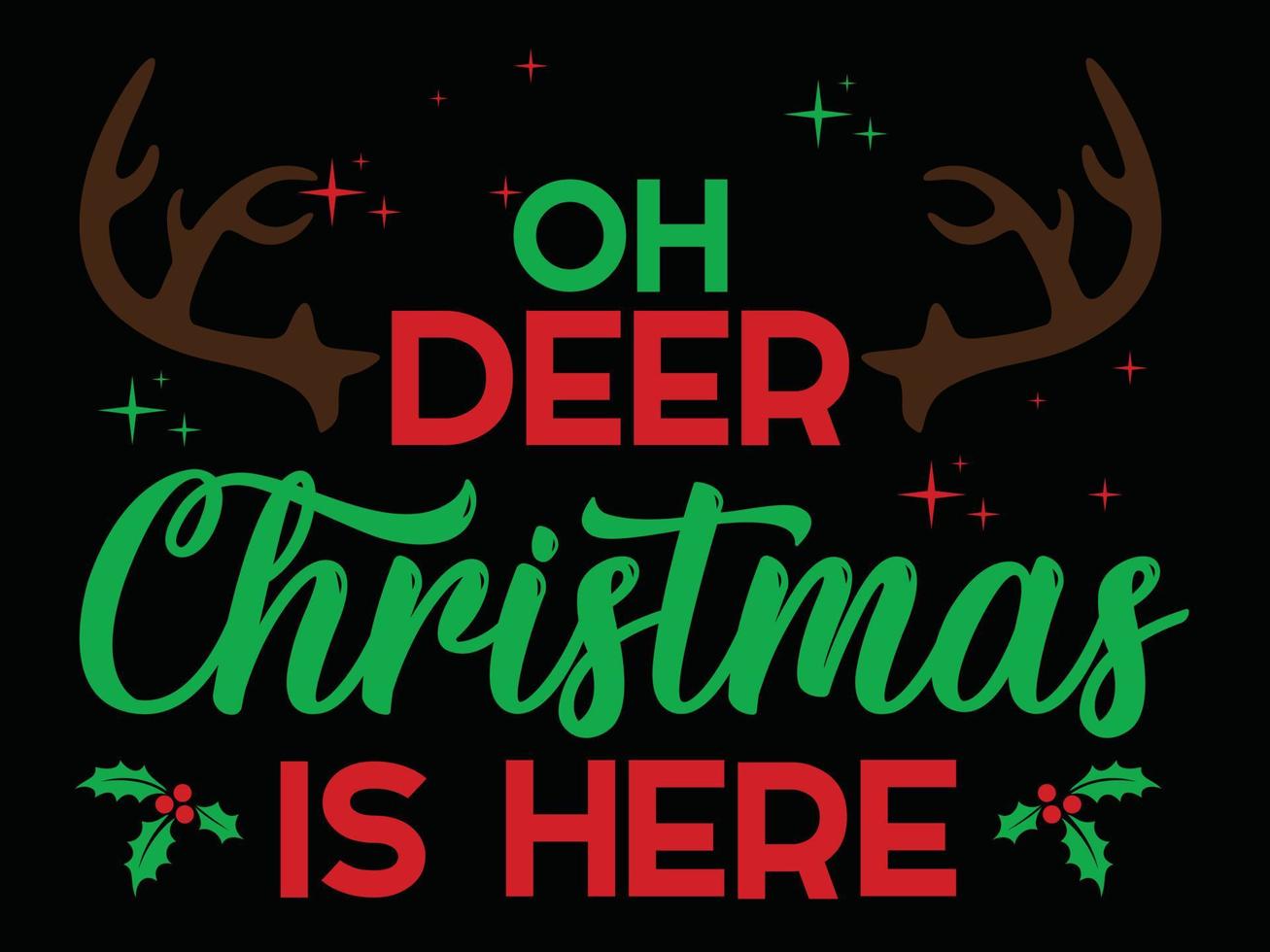 Oh Deer Christmas is Here 01 Merry Christmas and Happy Holidays Typography set vector