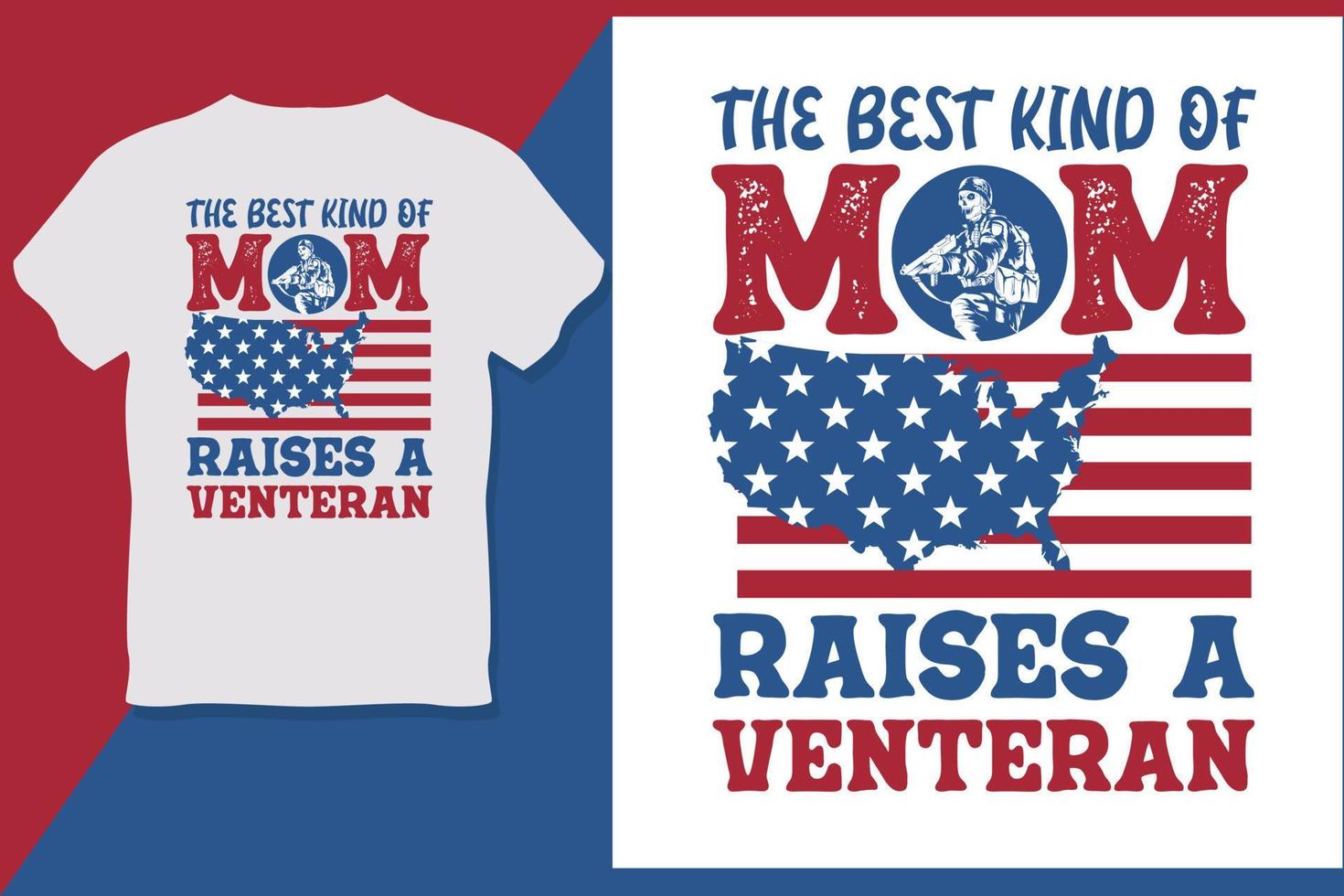 The Best Kind of MOM Raises a VENTERAN Veterans Day T Shirt Design vector