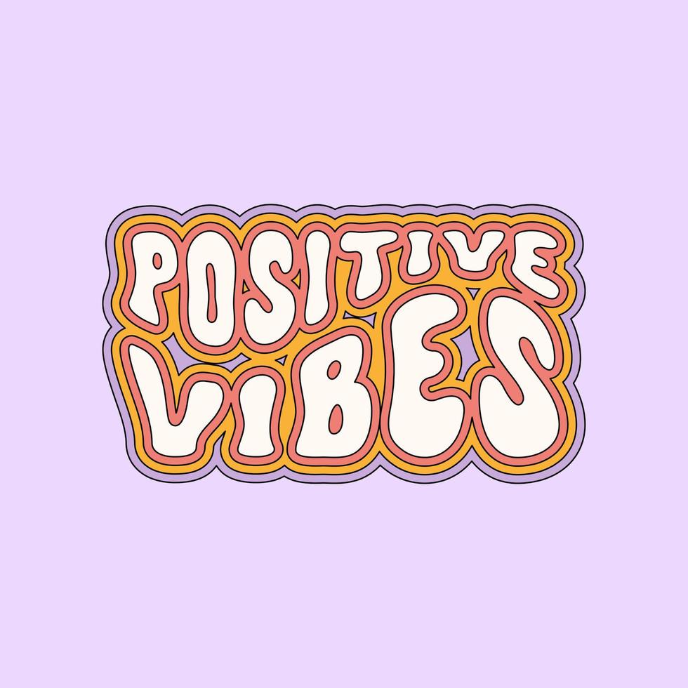 Positive vibes inspirational slogan. Colorful positive text in retro vintage style 70s, 80s. Trendy vector illustration. Pastel colors