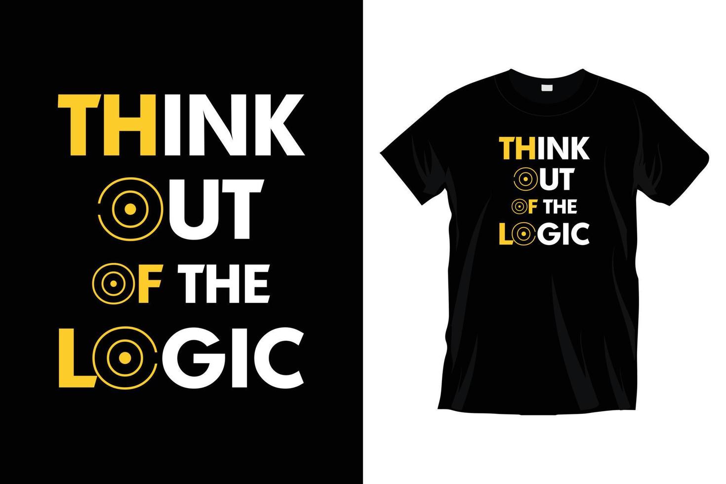Think out of the logic. Modern motivational inspirational typography t shirt design for prints, apparel, vector, art, illustration, typography, poster, template, trendy black tee shirt design. vector