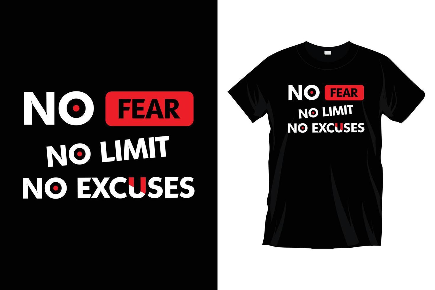 No fear no limit no excuses. Modern inspirational typography t shirt design for prints, apparel, vector, art, illustration, typography, poster, template, trendy black tee shirt design. vector