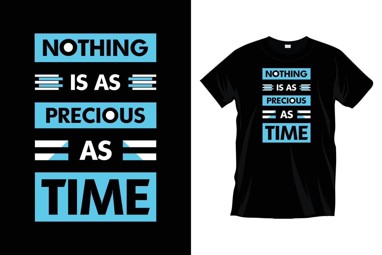 Nothing is as precious as time. Motivational inspirational typography t shirt design for prints, apparel, vector, art, illustration, typography, poster, template, trendy black tee shirt design. vector