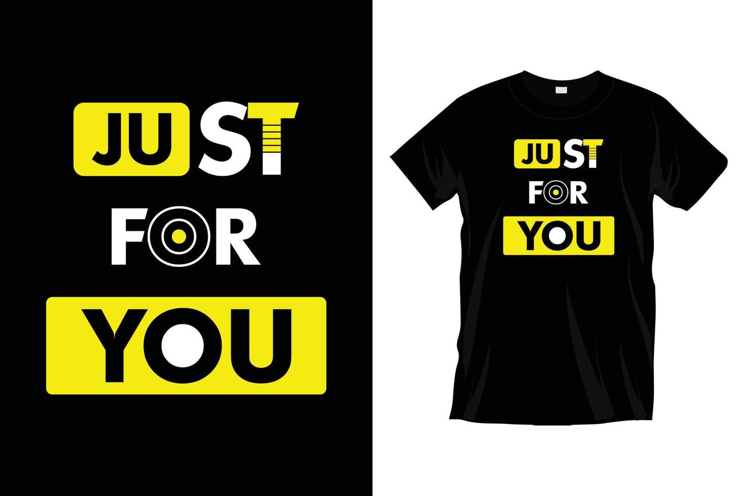 Just for you. Modern motivational typography t shirt design for prints, apparel, vector, art, illustration, typography, poster, template, trendy black tee shirt design. vector
