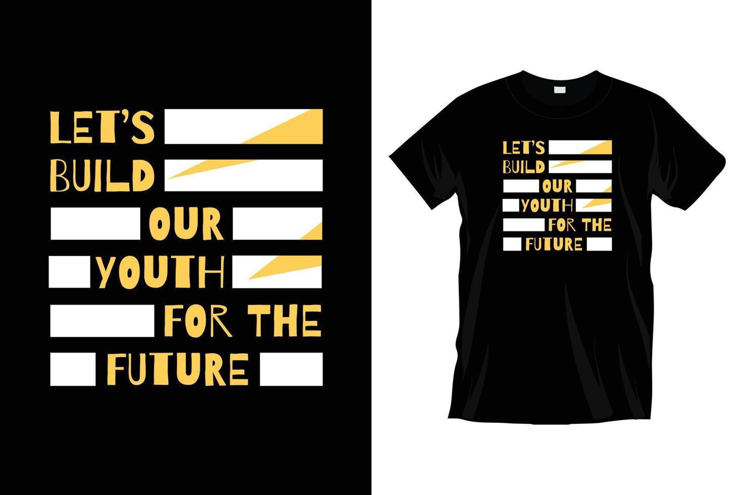 Let's build our youth for the future. Motivational typography t shirt design for prints, apparel, vector, art, illustration, typography, poster, template, trendy black tee shirt design. vector