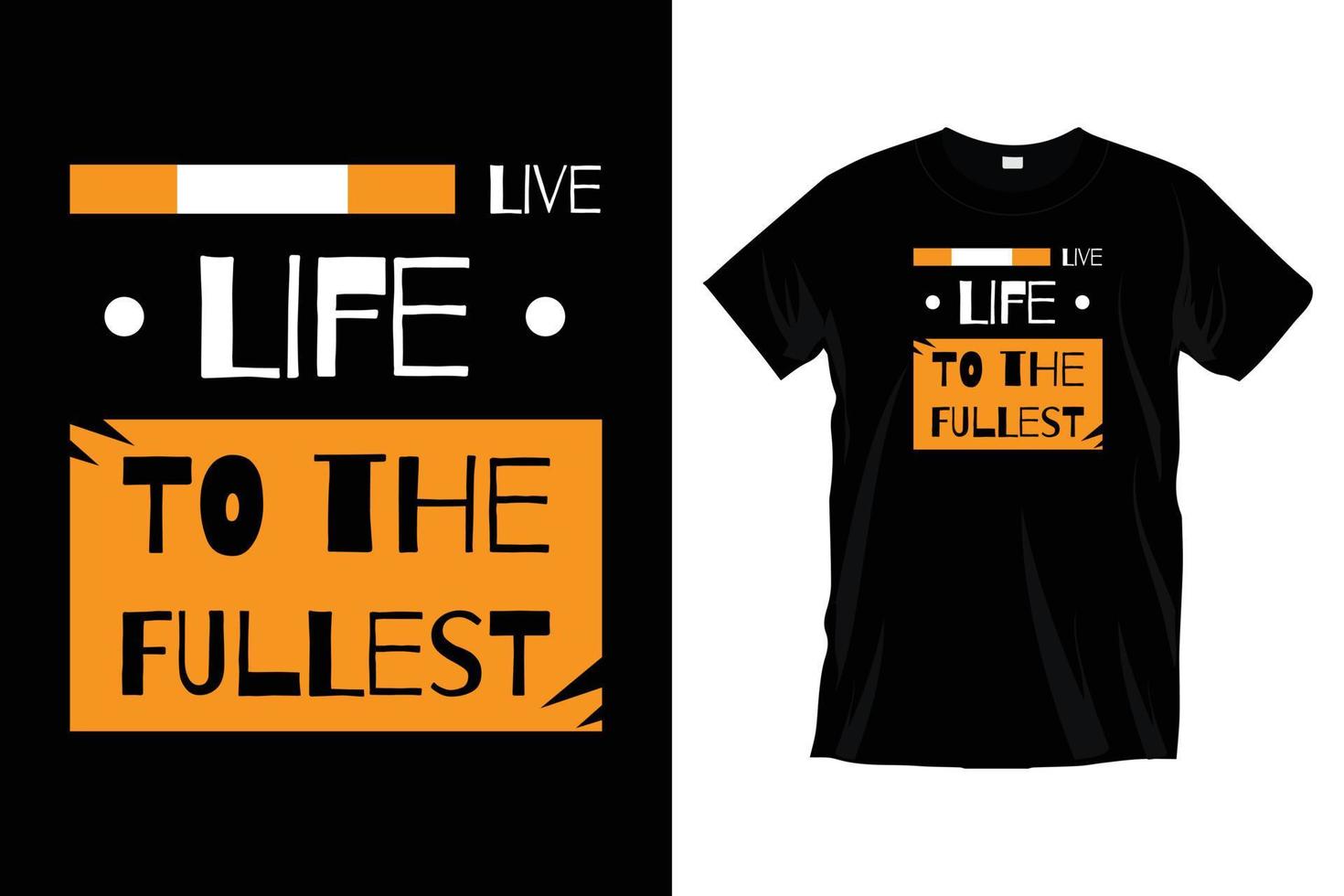 Live life to the fullest. Modern motivational inspirational typography t shirt design for prints, apparel, vector, art, illustration, typography, poster, template, trendy black tee shirt design. vector