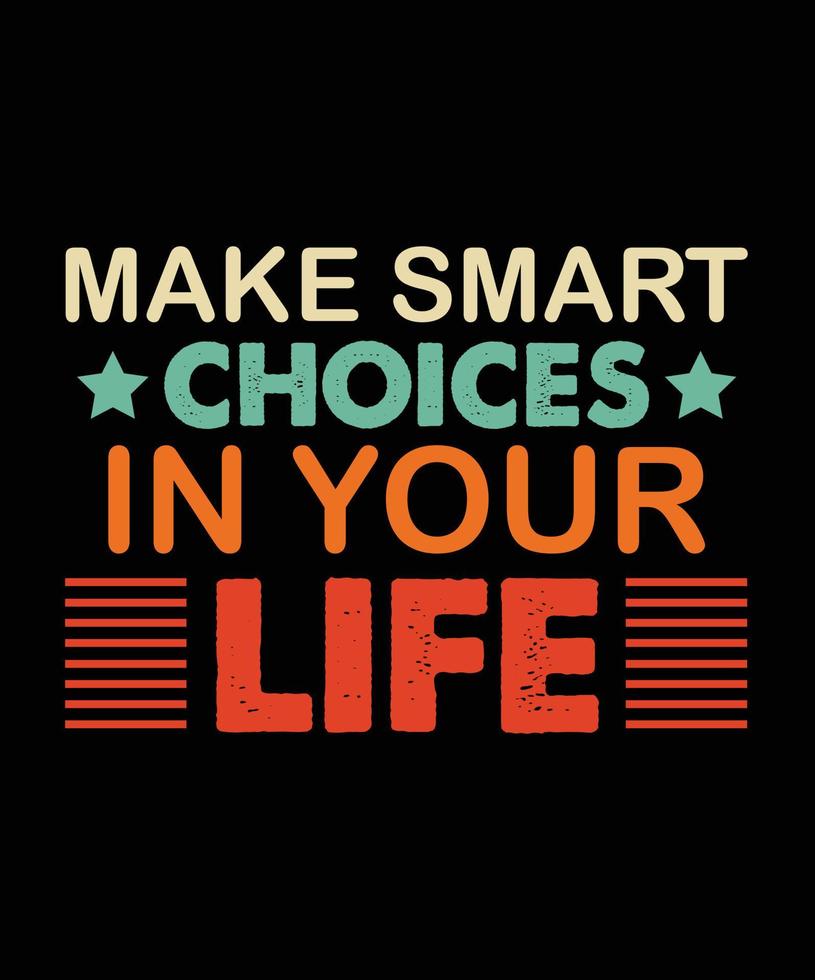 Modern motivation Typography T Shirt Design, vector illustration graphic. motivation Quote, slogan, element, suitable print creative artistic awesome. make smart
