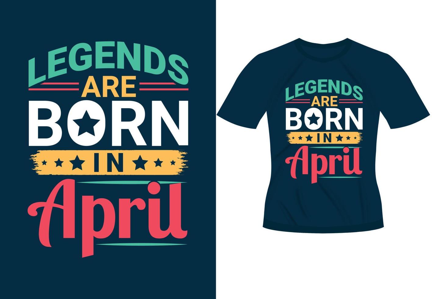 Legends are born in April inspirational trendy motivational typography design for t shirt print vector