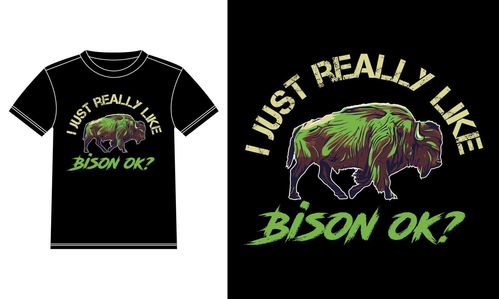 I just Really Like Bison Okay T-shirt Design vector