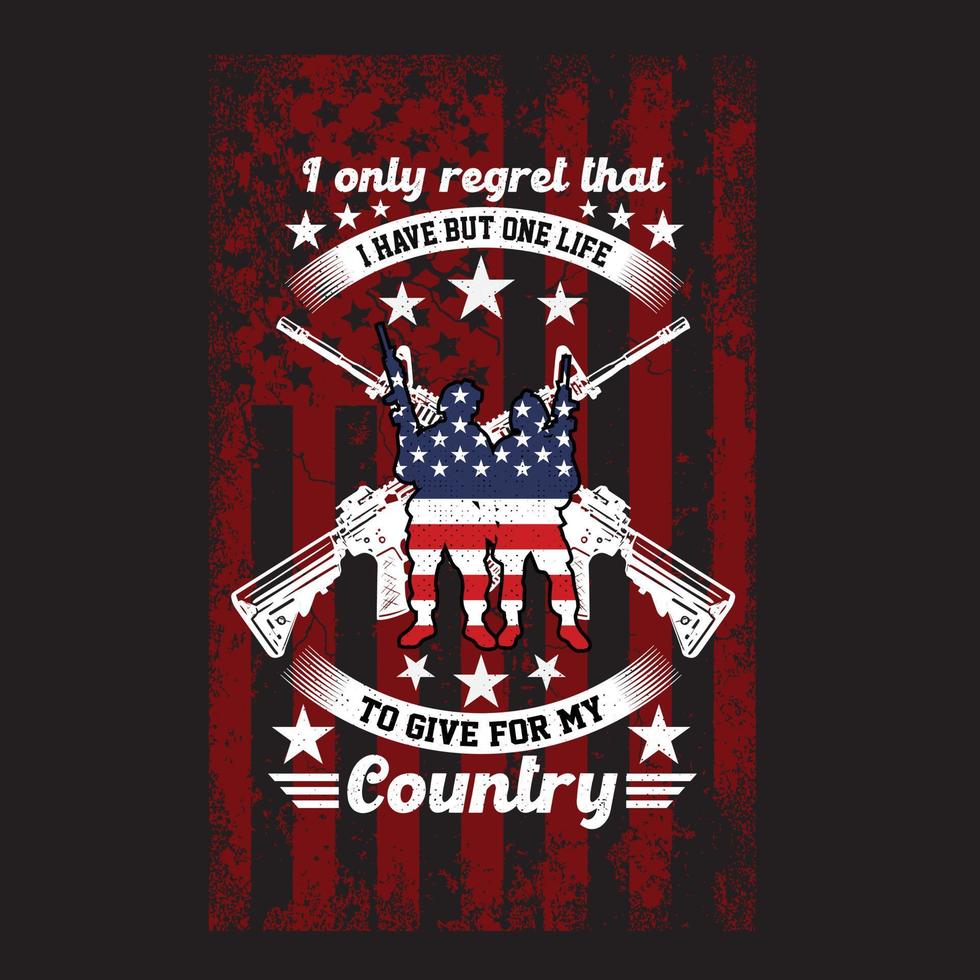 I ONLY REGRET THAT I HAVE BUT ONE LIFE TO GIVE FOR MY COUNTRY vector