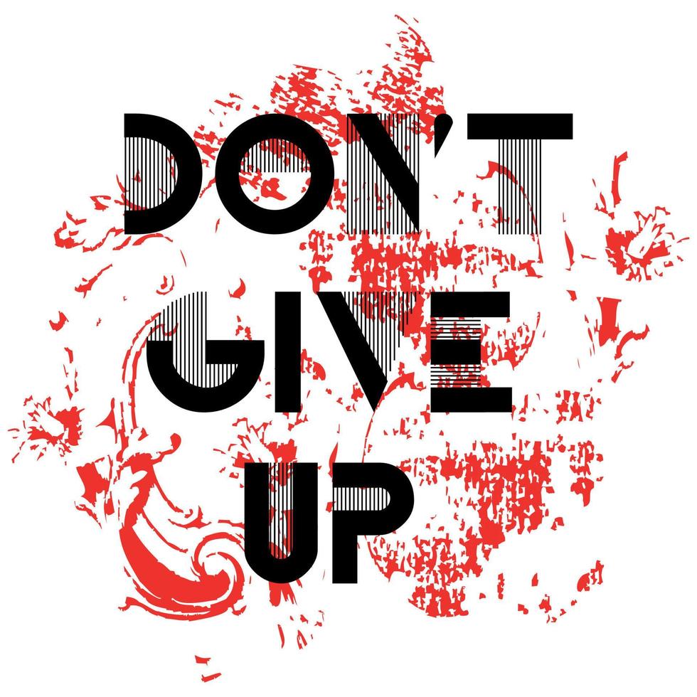 Don't Give Up typography design t-shirt print vector illustration