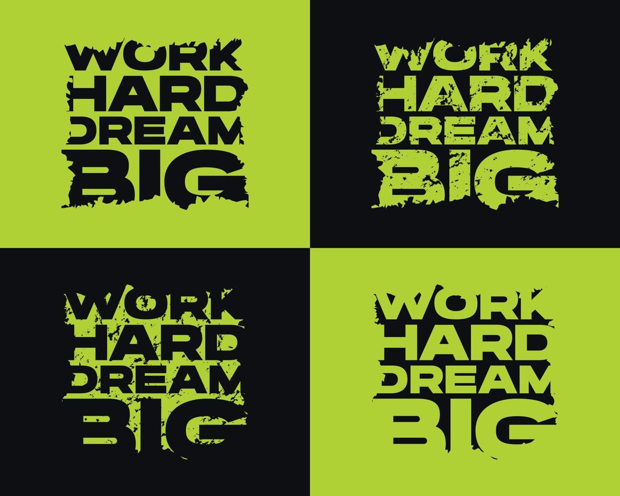 trabaja duro sueña en un gran diseño de camisetas tipográficas, trabaja duro sueña en un gran diseño de tipografía motivacional, tipografía motivacional diseño de afiches vectoriales vector