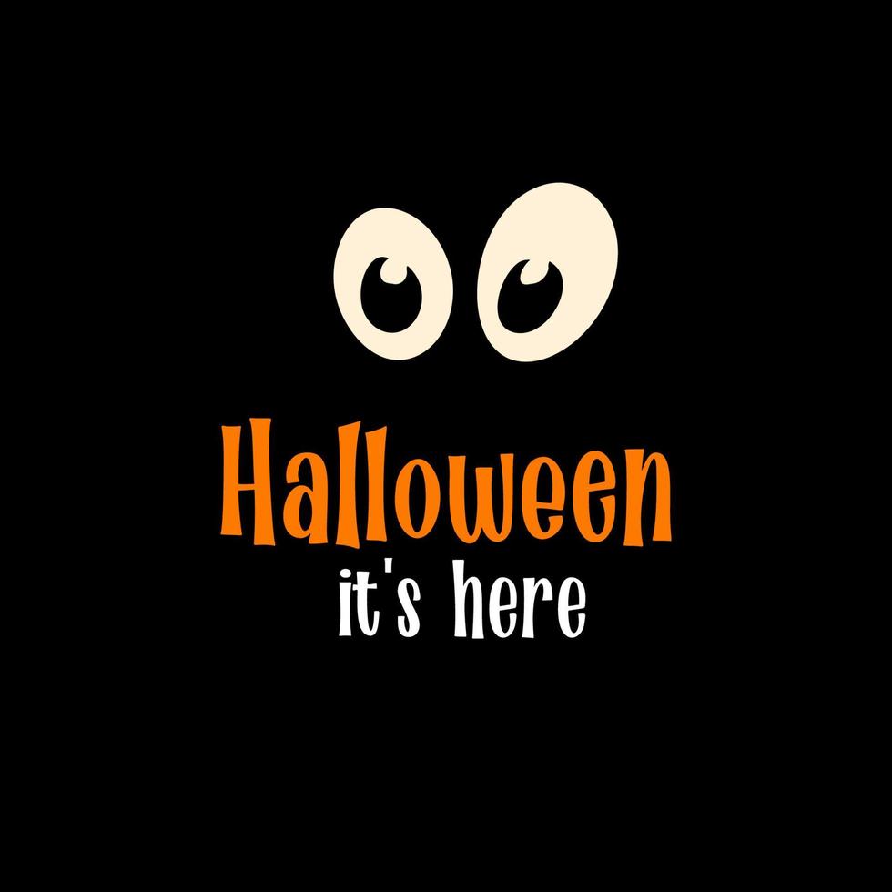 halloween está aquí ilustración con ojos sobre fondo de color negro vector
