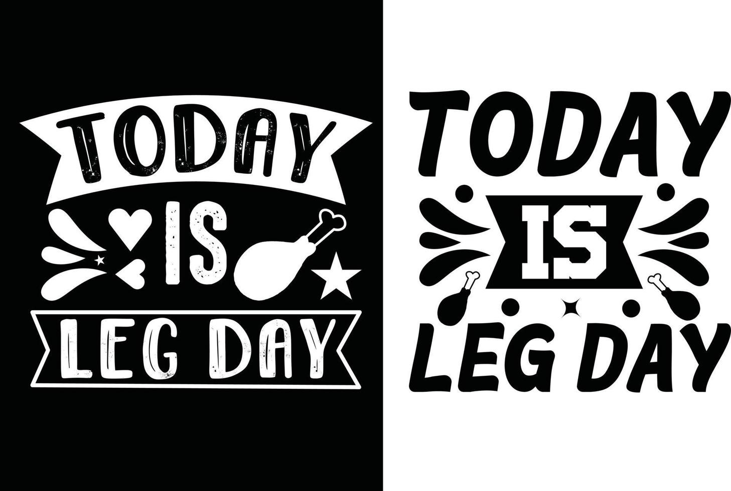 Today is leg day t shirt design vector