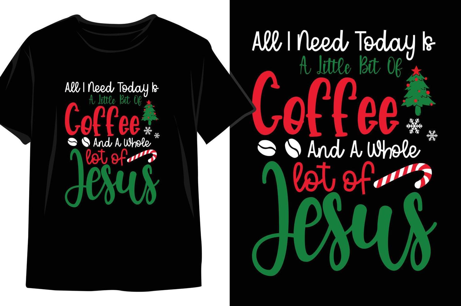 All I need today is a little bit of coffee and a whole lot of Jesus Christmas t shirt Design vector