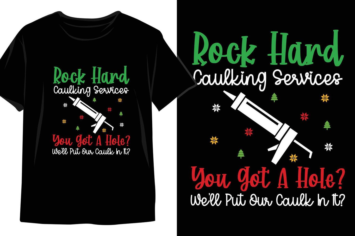 Rock Hand Caulking Services You Got A Hole We'll Put Por Caulk In It Christmas t shirt Design vector