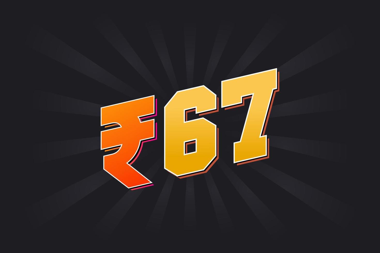 67 Indian Rupee vector currency image. 67 Rupee symbol bold text vector illustration