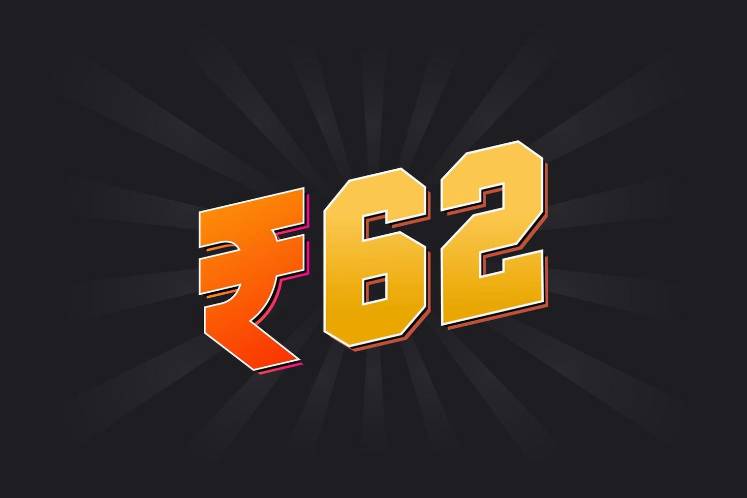 62 Indian Rupee vector currency image. 62 Rupee symbol bold text vector illustration