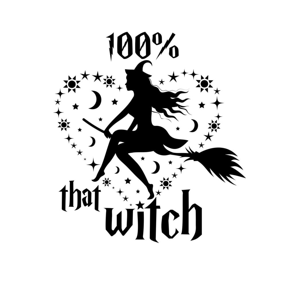 Silhouette of witch in stars and moons heart and lettering 100 percent that Witch. Halloween quote for logo, print, poster, card, t-shirt, invitation, sublimation. vector