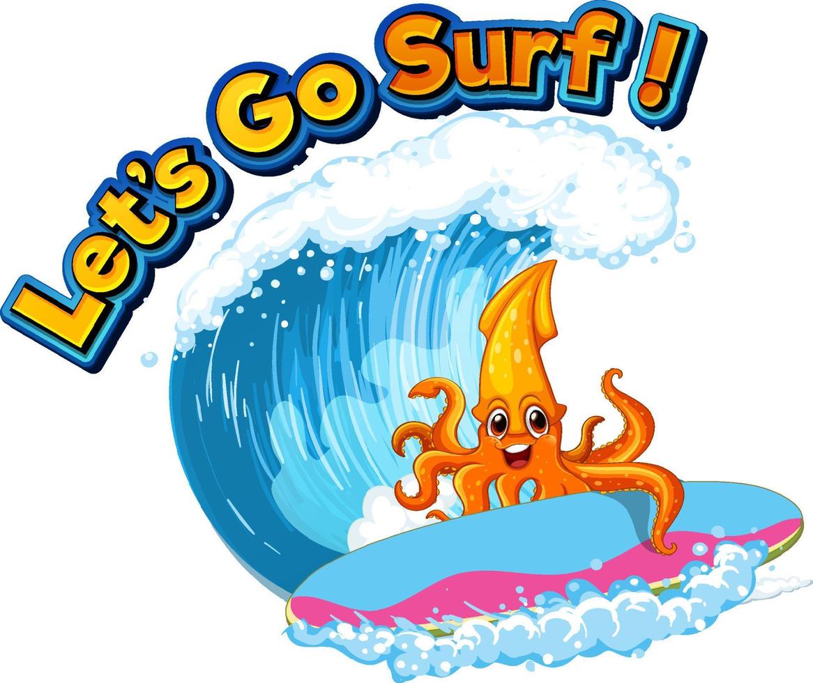 Lets go surf word with squid cartoon vector