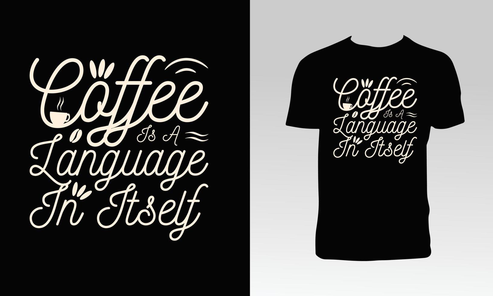 Creative Coffee Vector T Shirt Design