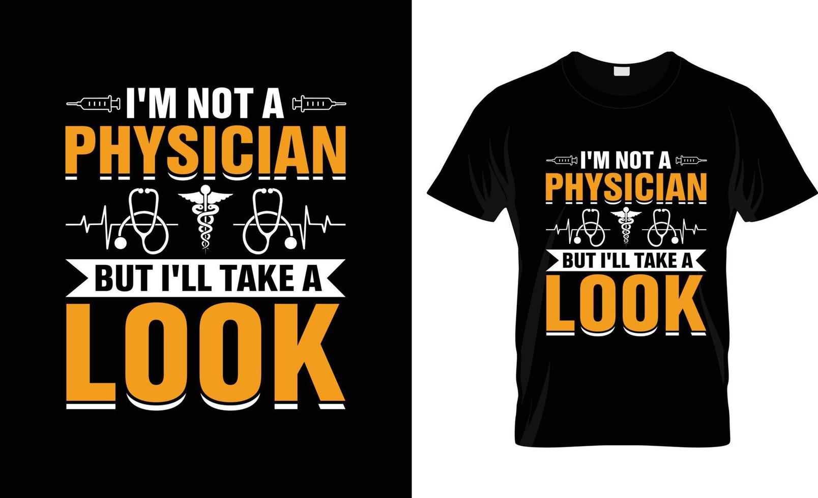 Physician t-shirt design, Physician t-shirt slogan and apparel design, Physician typography, Physician vector, Physician illustration vector