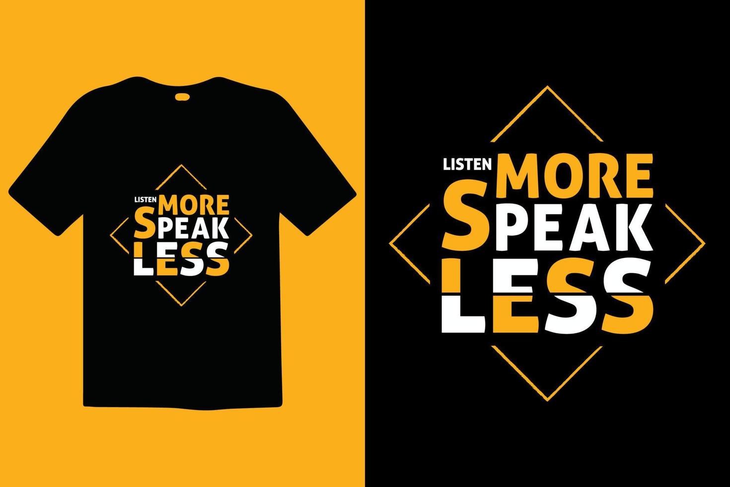 Listen More Speak Less premium vector and typography lettering quotes. T-shirt design. Inspirational and motivational words Ready to print. Stylish and apparel trendy design print, vector illustration
