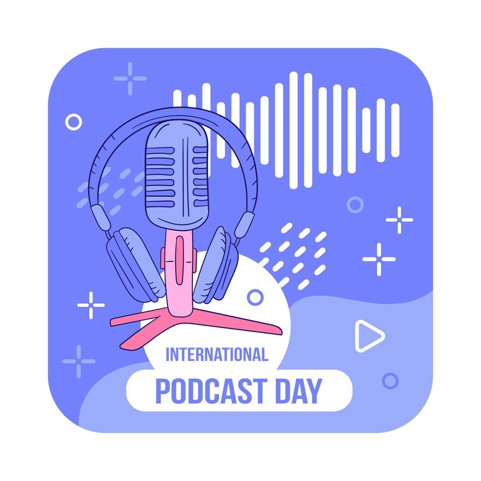 ilustración vectorial sobre el tema del día internacional del podcast el 30 de septiembre. micrófono y auriculares en estilo dibujado a mano vector