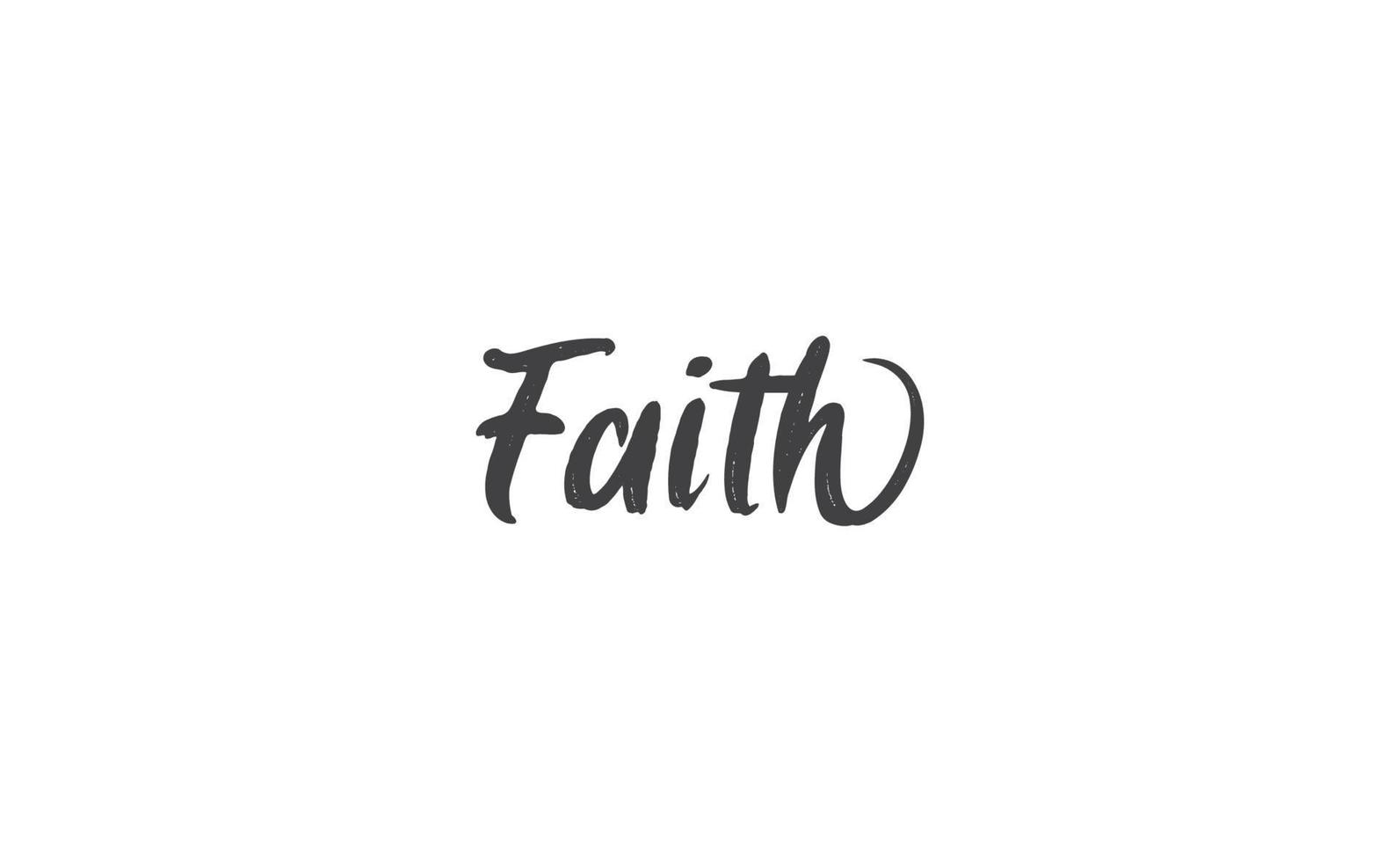 Faith lettering sign. Calligraphic handwritten message. vector