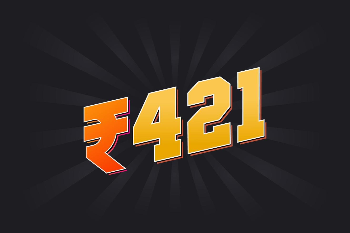 421 Indian Rupee vector currency image. 421 Rupee symbol bold text vector illustration