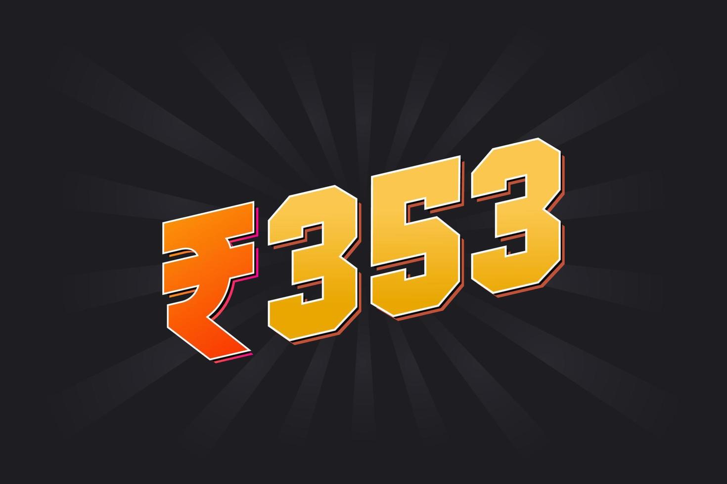 353 Indian Rupee vector currency image. 353 Rupee symbol bold text vector illustration