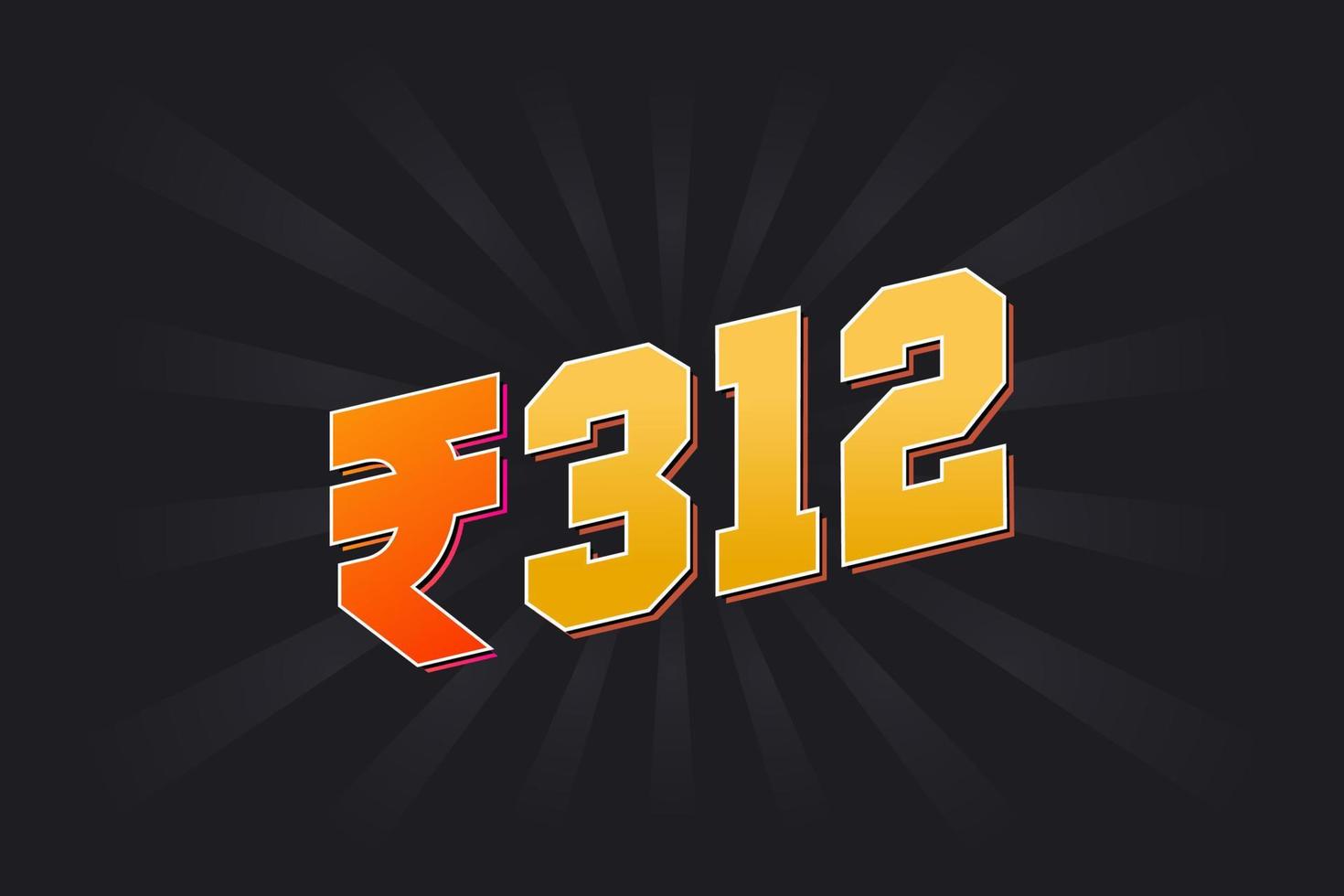 312 Indian Rupee vector currency image. 312 Rupee symbol bold text vector illustration