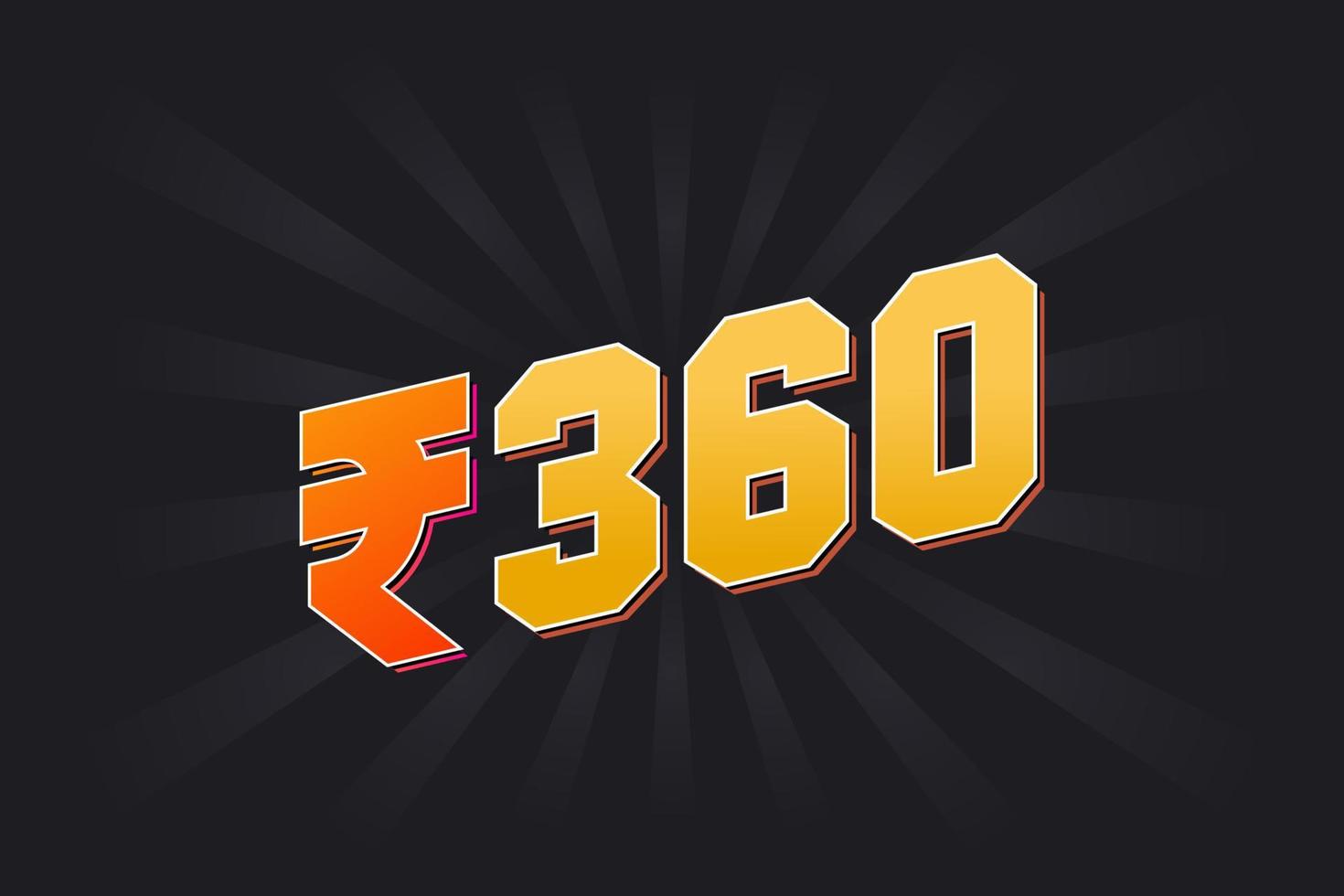 360 Indian Rupee vector currency image. 360 Rupee symbol bold text vector illustration