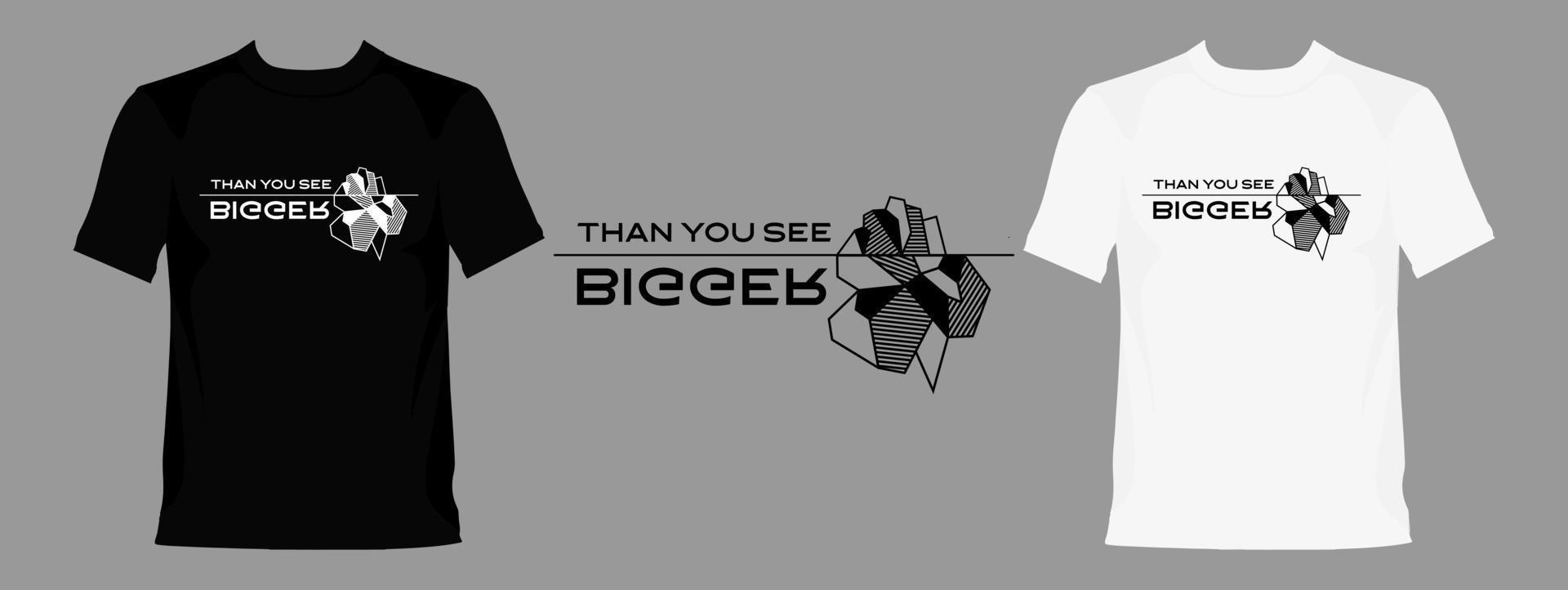 Bigger than you see typography letter design template for print t shirt fashion clothing and poster vector