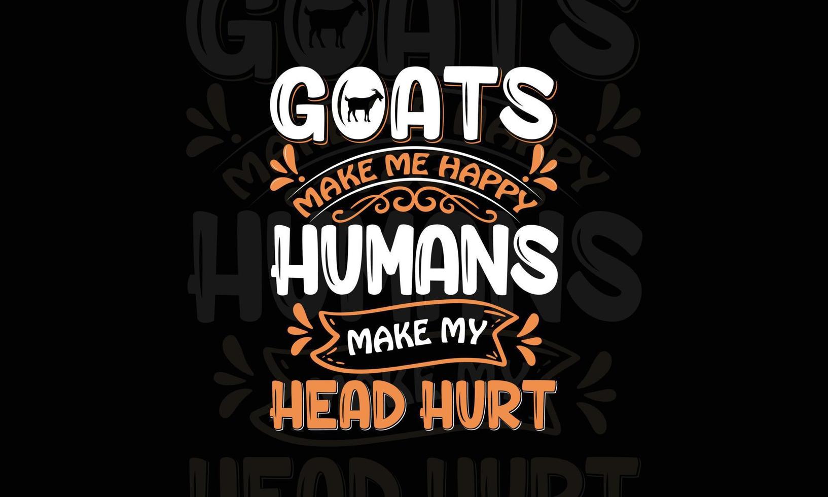 Goats make me happy t-shirts design vector