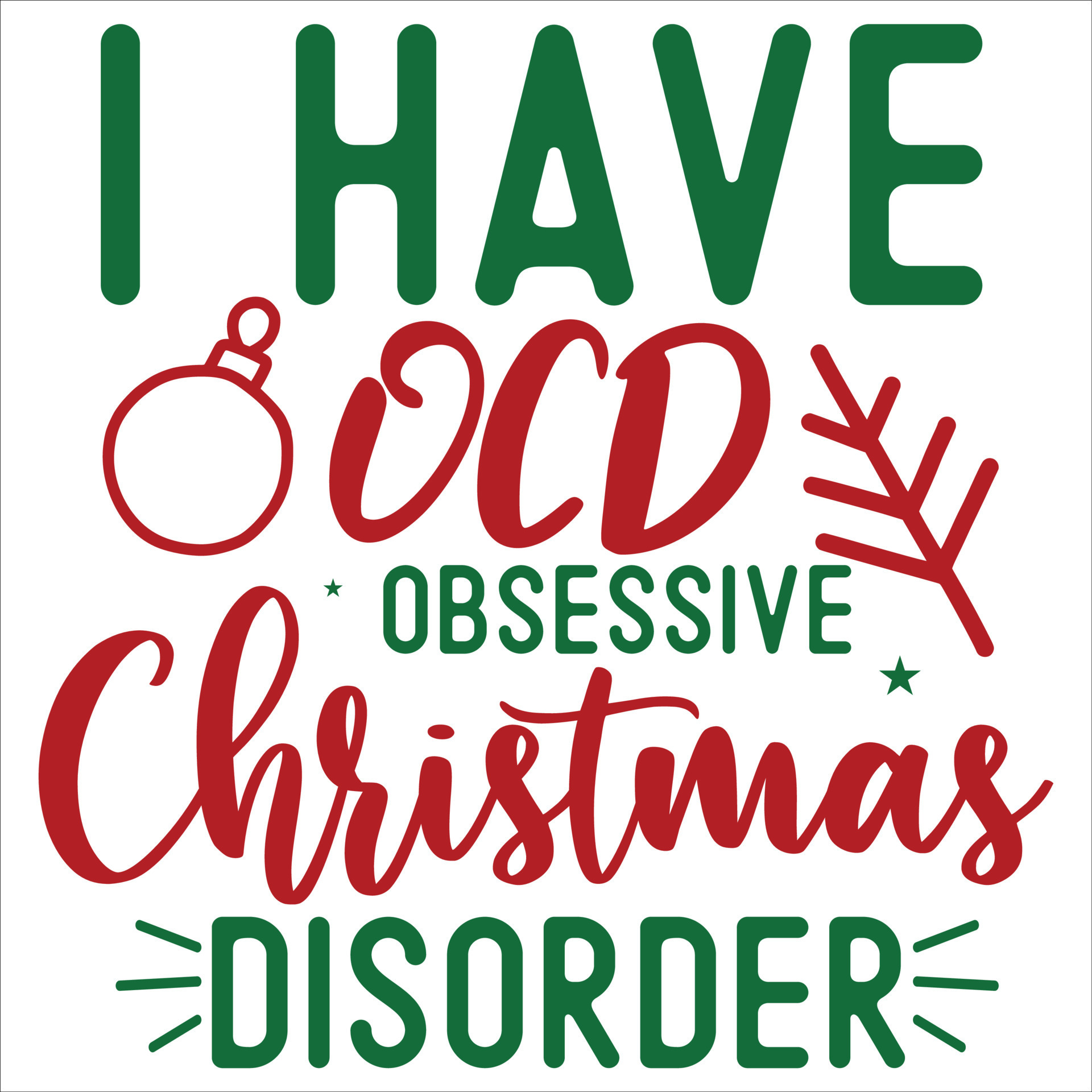 I Have Ocd Obsessive Christmas Disorder, Merry Christmas shirt print template, funny Xmas shirt design, Santa Claus funny quotes typography design 13801016 Vector Art at Vecteezy I Have Ocd Obsessive Christmas Disorder, Merry Christmas shirt print template, funny Xmas shirt design, Santa Claus funny quotes typography design 13801016 Vector Art at Vecteezy