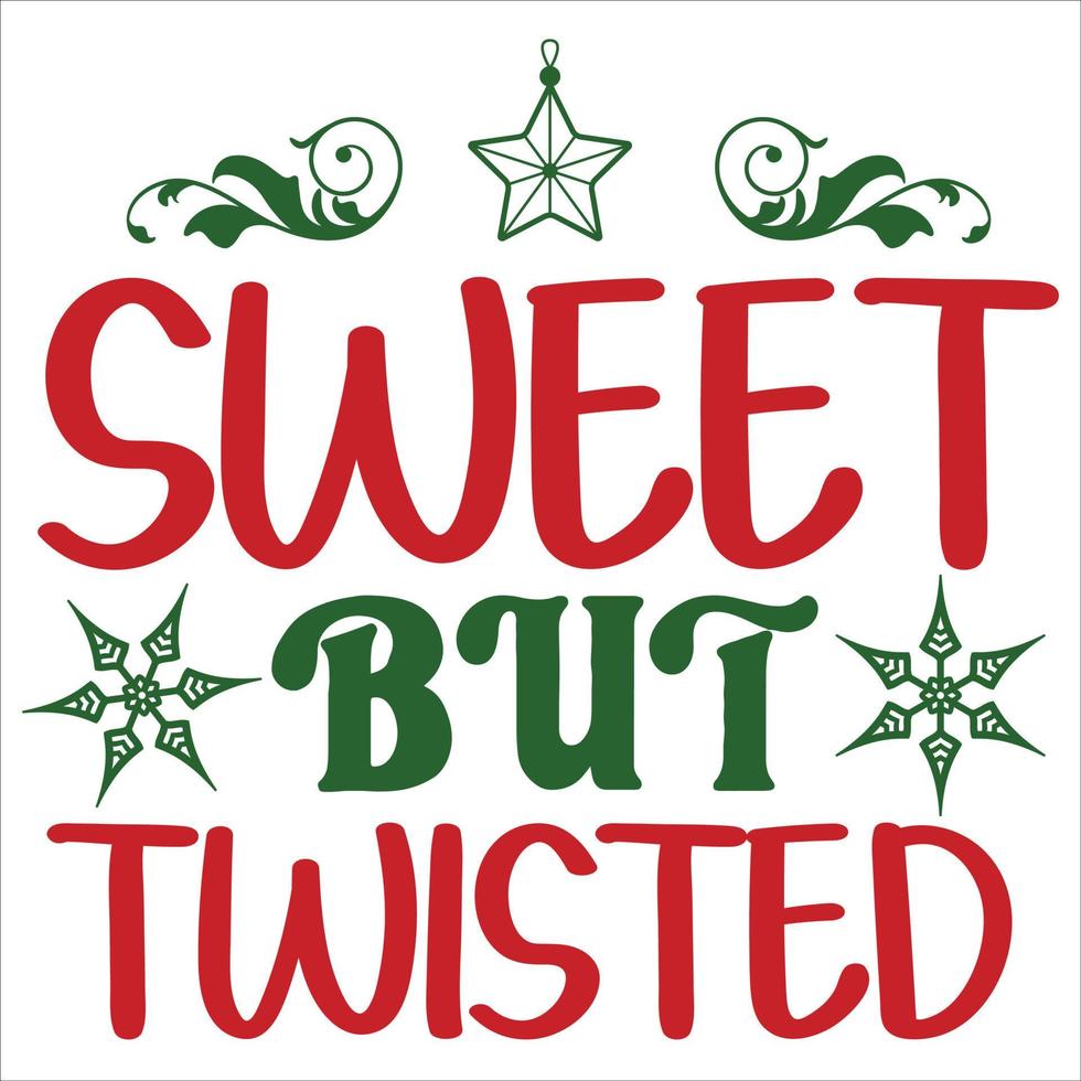 Sweet But Twisted, Merry Christmas shirt print template, funny Xmas ...