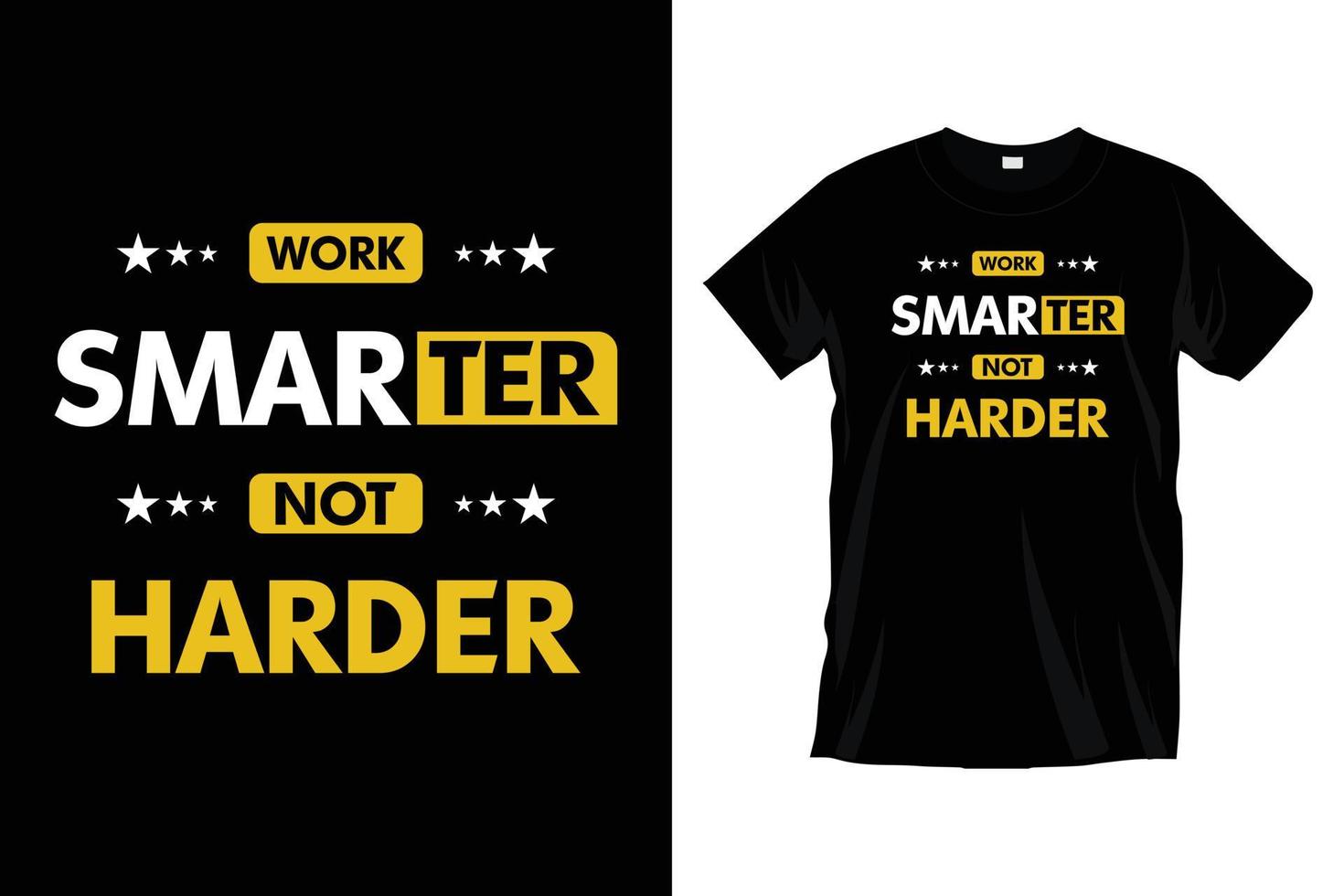 Work smarter not harder. Modern motivational inspirational typography t shirt design for prints, apparel, vector, art, illustration, typography, poster, template, trendy black tee shirt design. vector