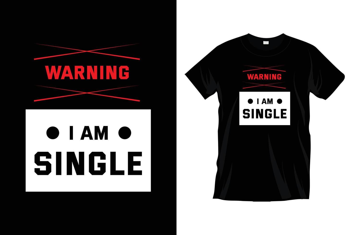 Warning I Am Single. Modern motivational typography t shirt design for prints, apparel, vector, art, illustration, typography, poster, template, trendy black tee shirt design. vector