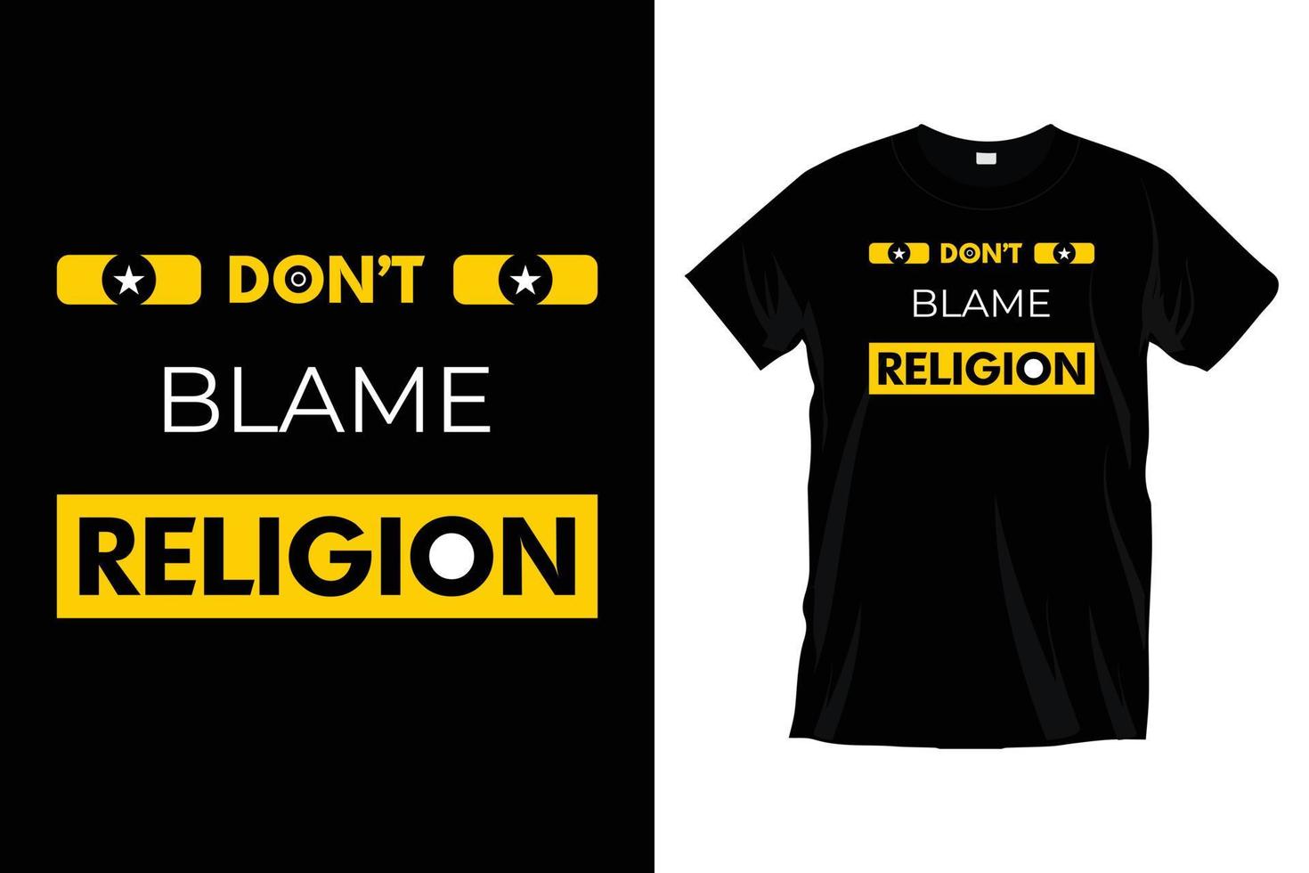 Don't blame religion. Modern motivational inspirational typography t shirt design for prints, apparel, vector, art, illustration, typography, poster, template, trendy black tee shirt design. vector