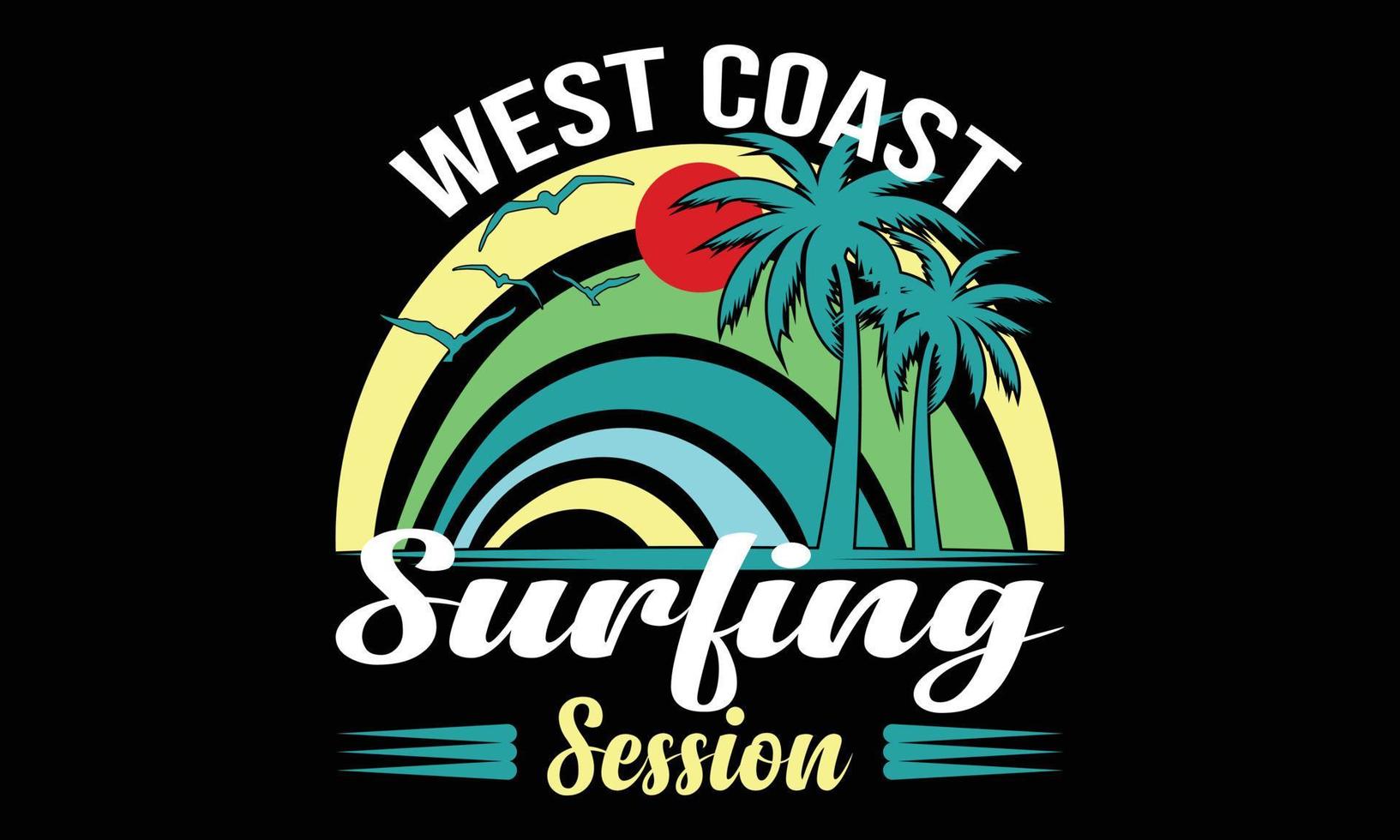 Ilustración de vector de tipografía de sesión de surf de la costa oeste y diseño colorido.