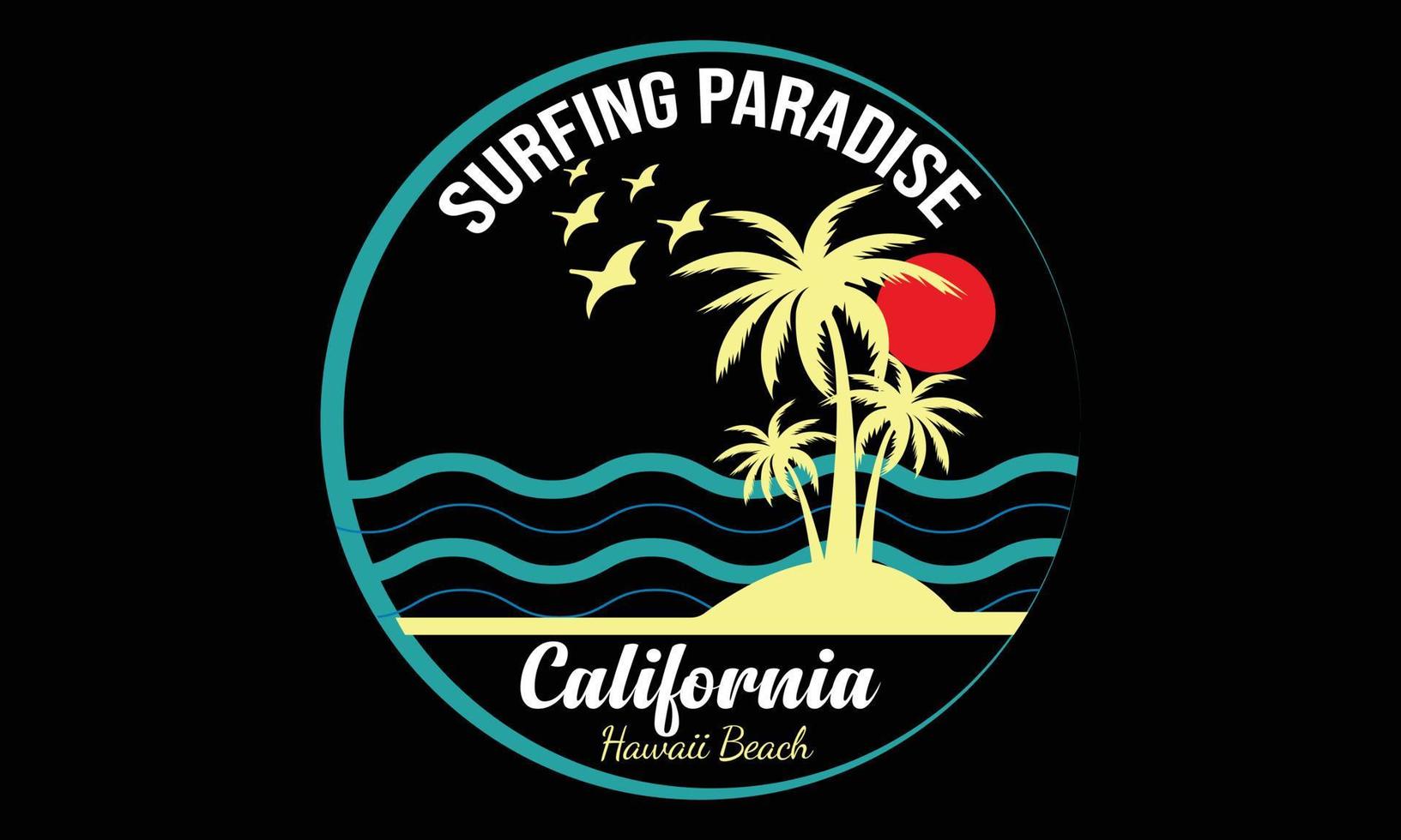 Surfing Paradise California Hawaii Beach T-shirt Design illustration. vector