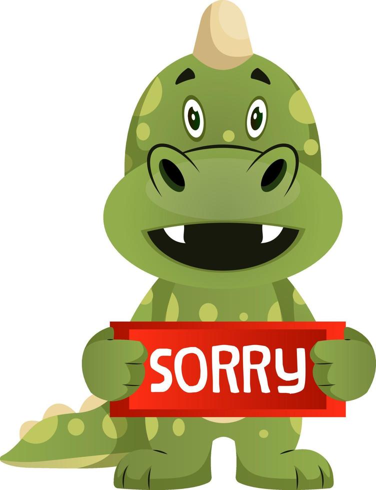 Green dragon is holding sorry sign, illustration, vector on white background.