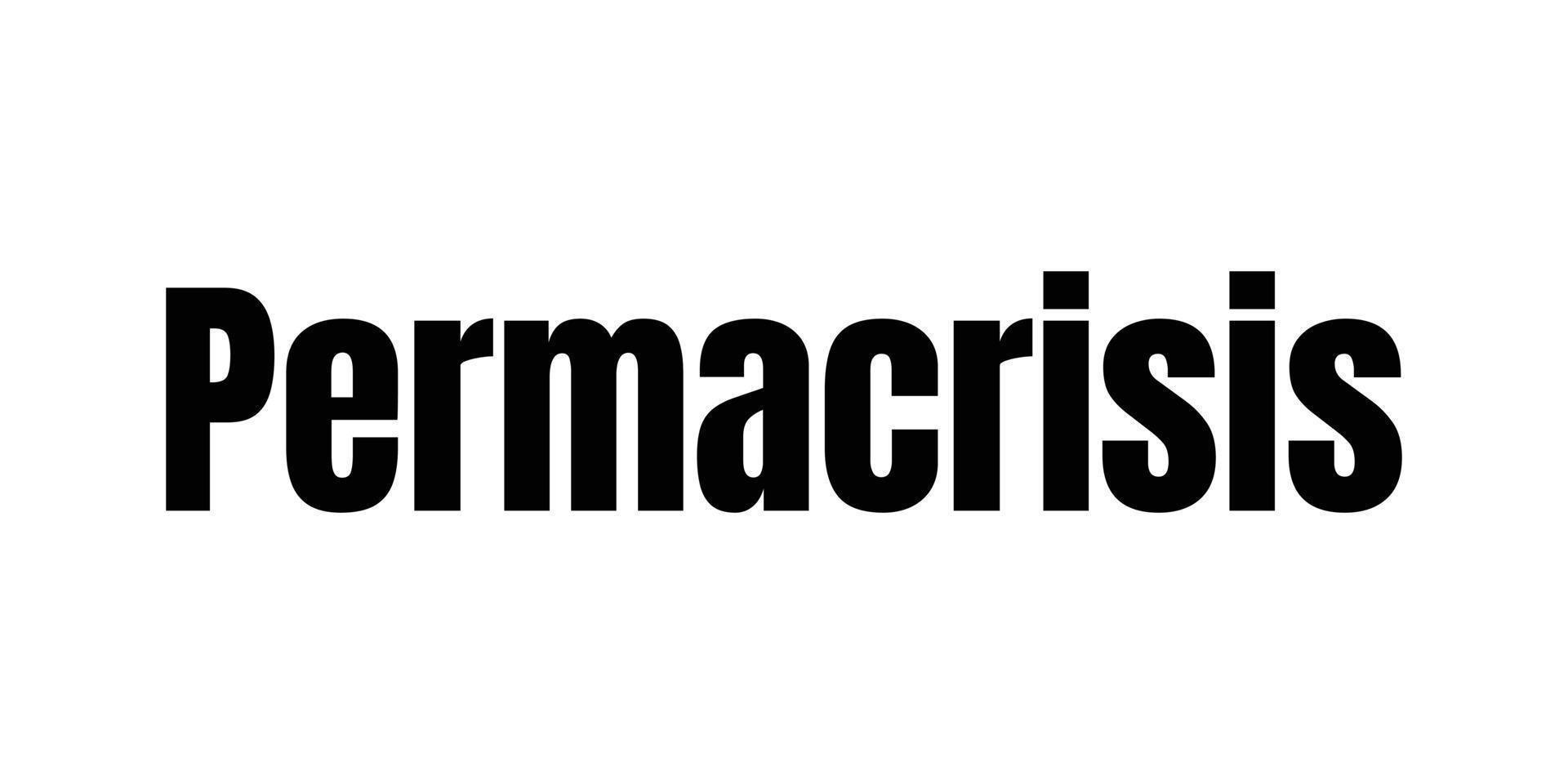 Permacrisis - word of the year in 2022. Extended period of instability and insecurity. Word Permacrisis, vector lettering isolated on white background