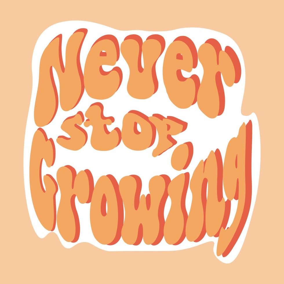 Never stop growing retro illustration vector