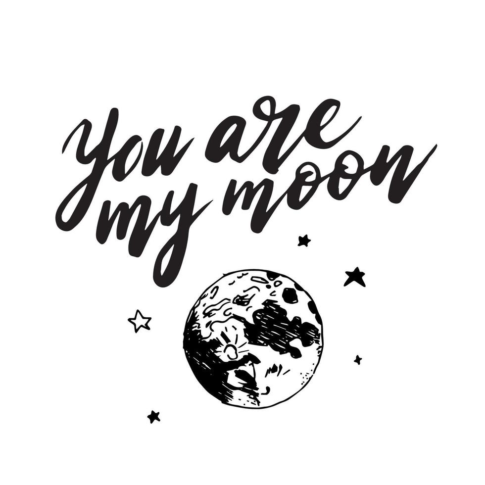 Hand drawn lettering  you are my moon vector