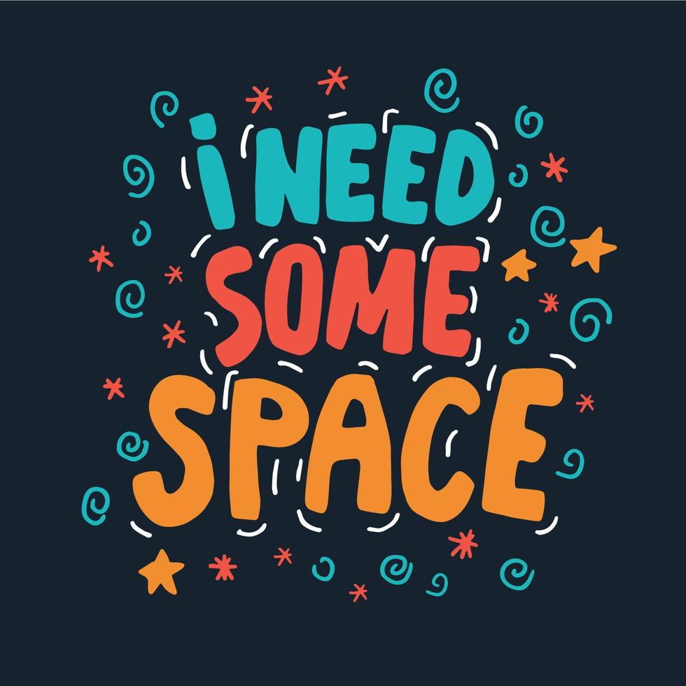 Hand drawn lettering I need some space vector