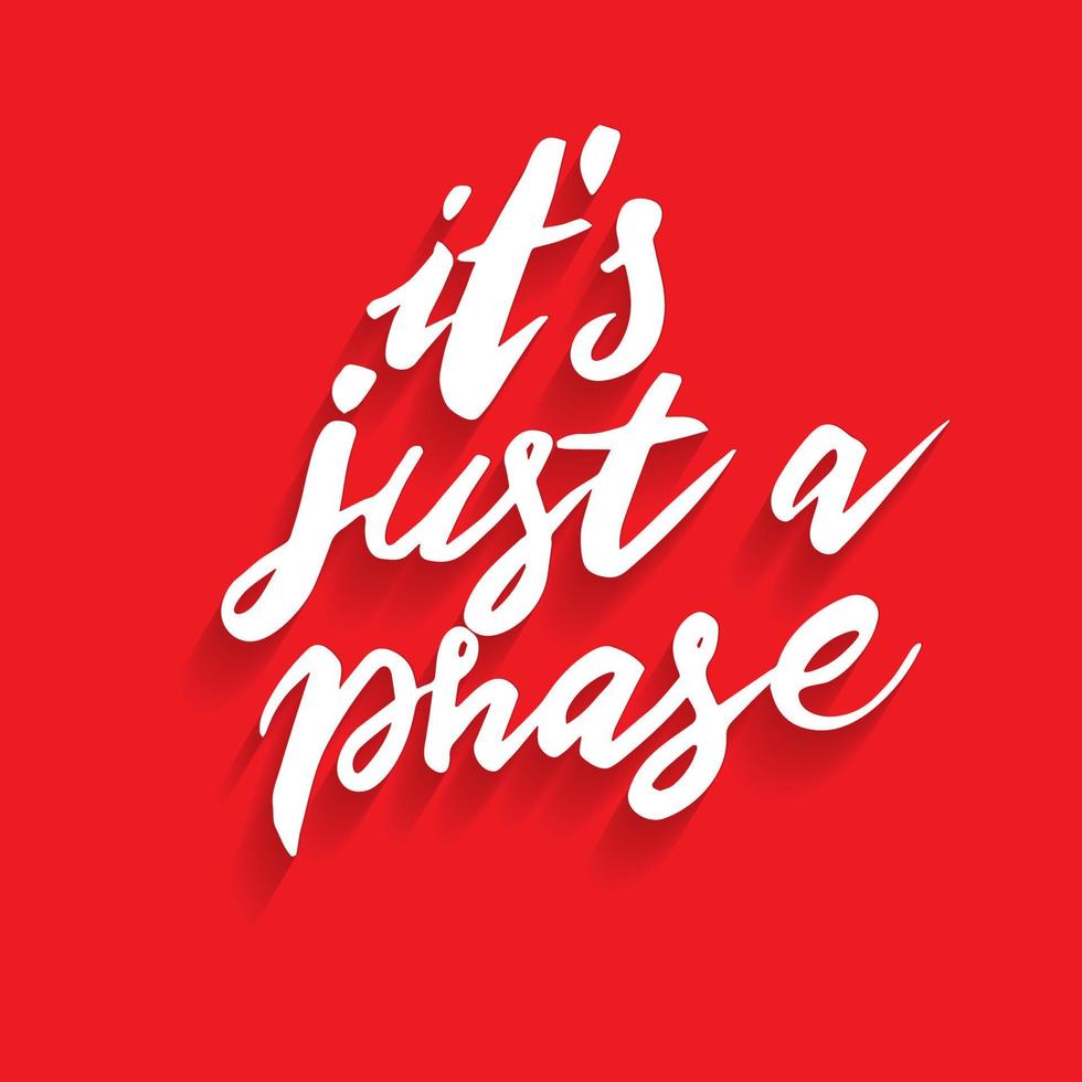 Hand drawn lettering  It's just a phase vector