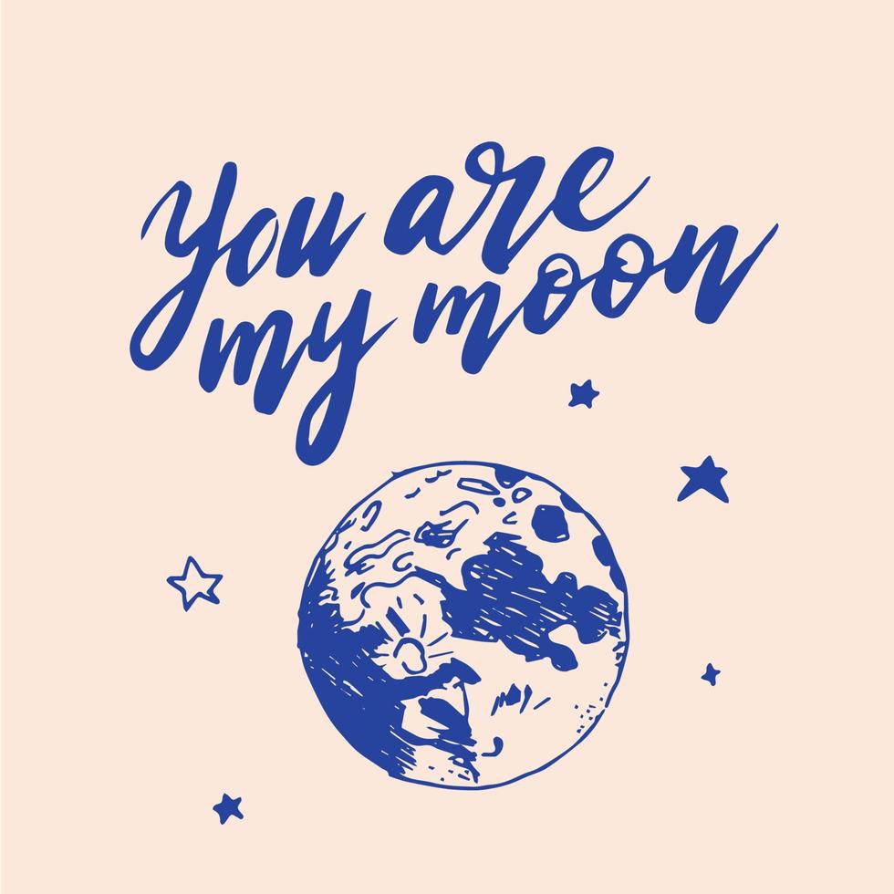 Hand drawn lettering  you are my moon vector